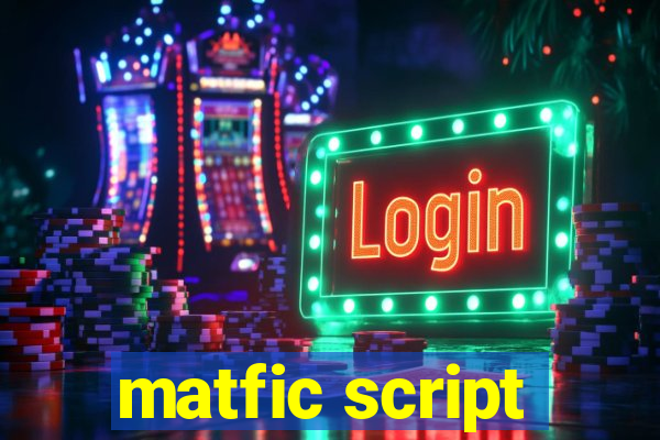 matfic script